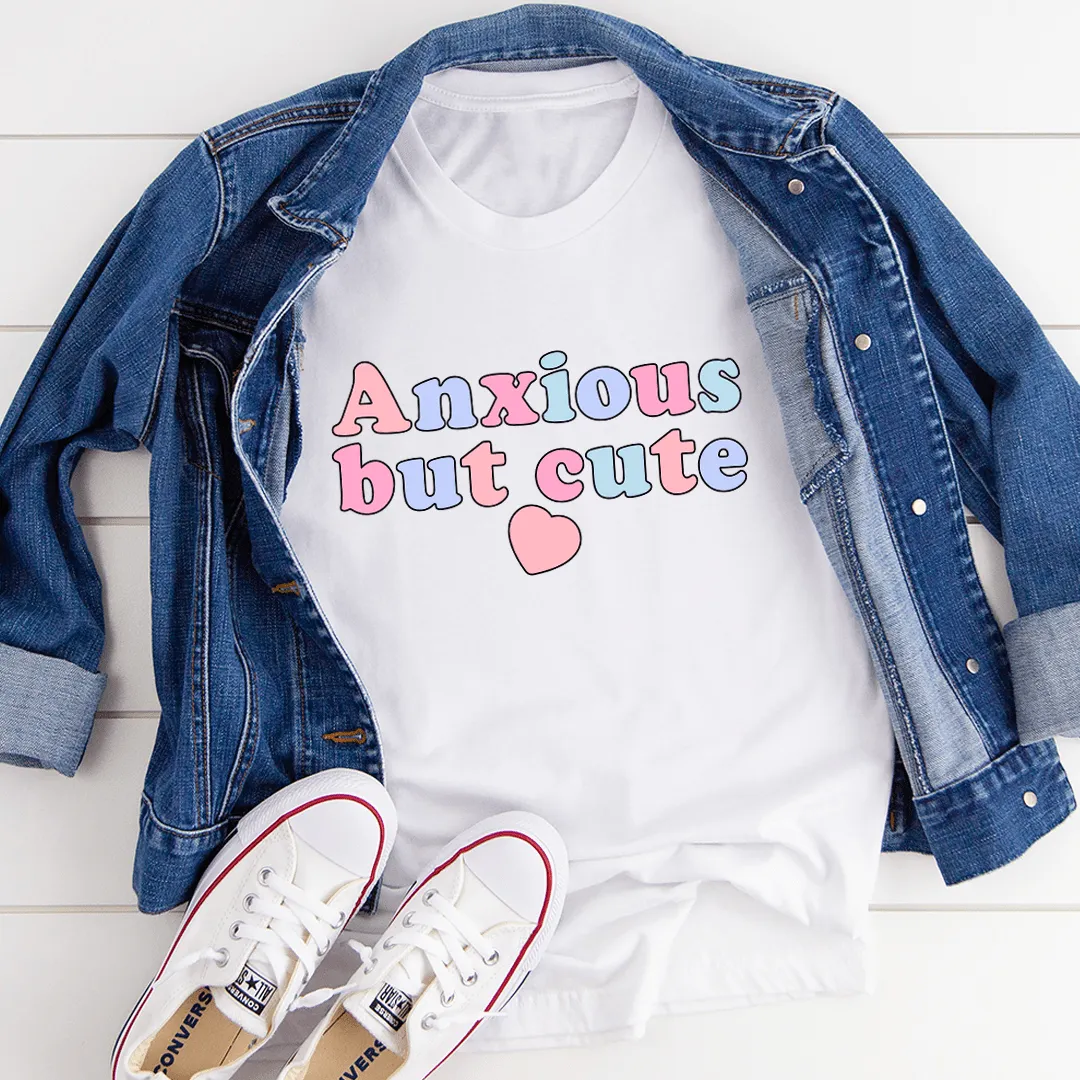 Anxious But Cute Tee