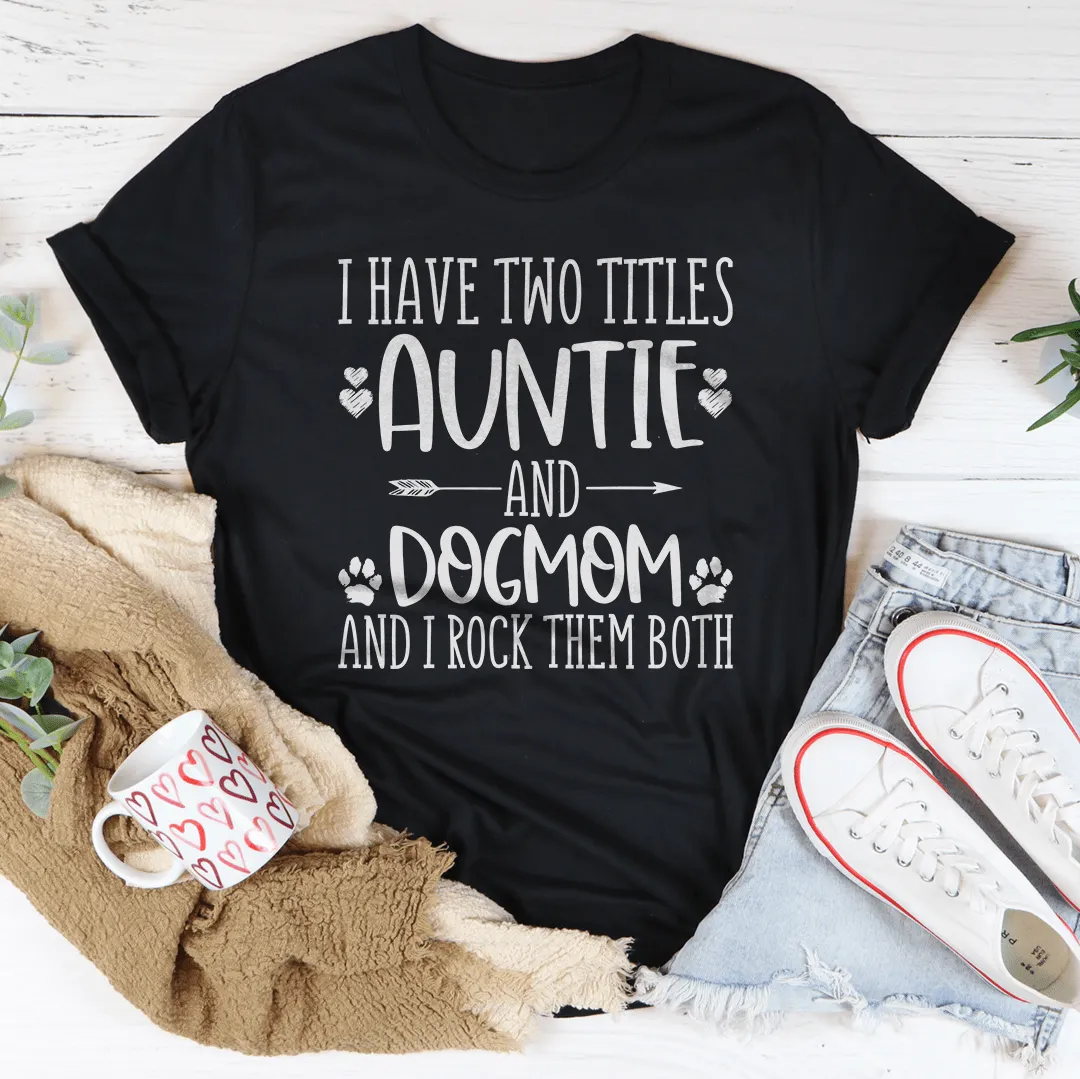 Auntie & Dogmom Tee