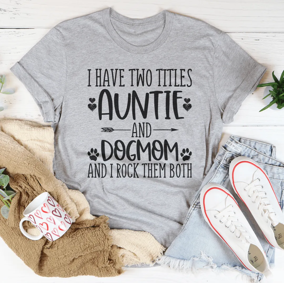 Auntie & Dogmom Tee