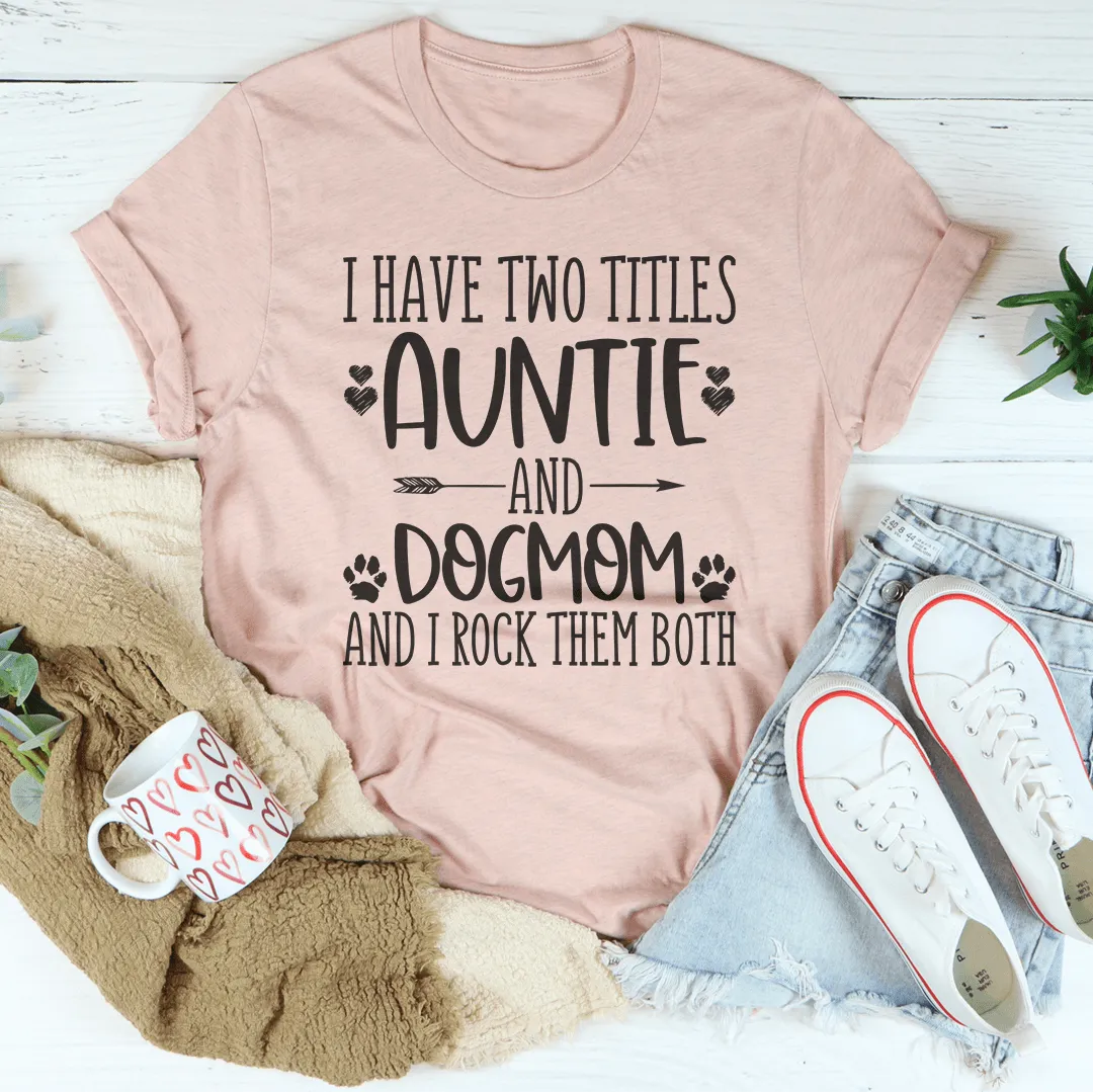 Auntie & Dogmom Tee