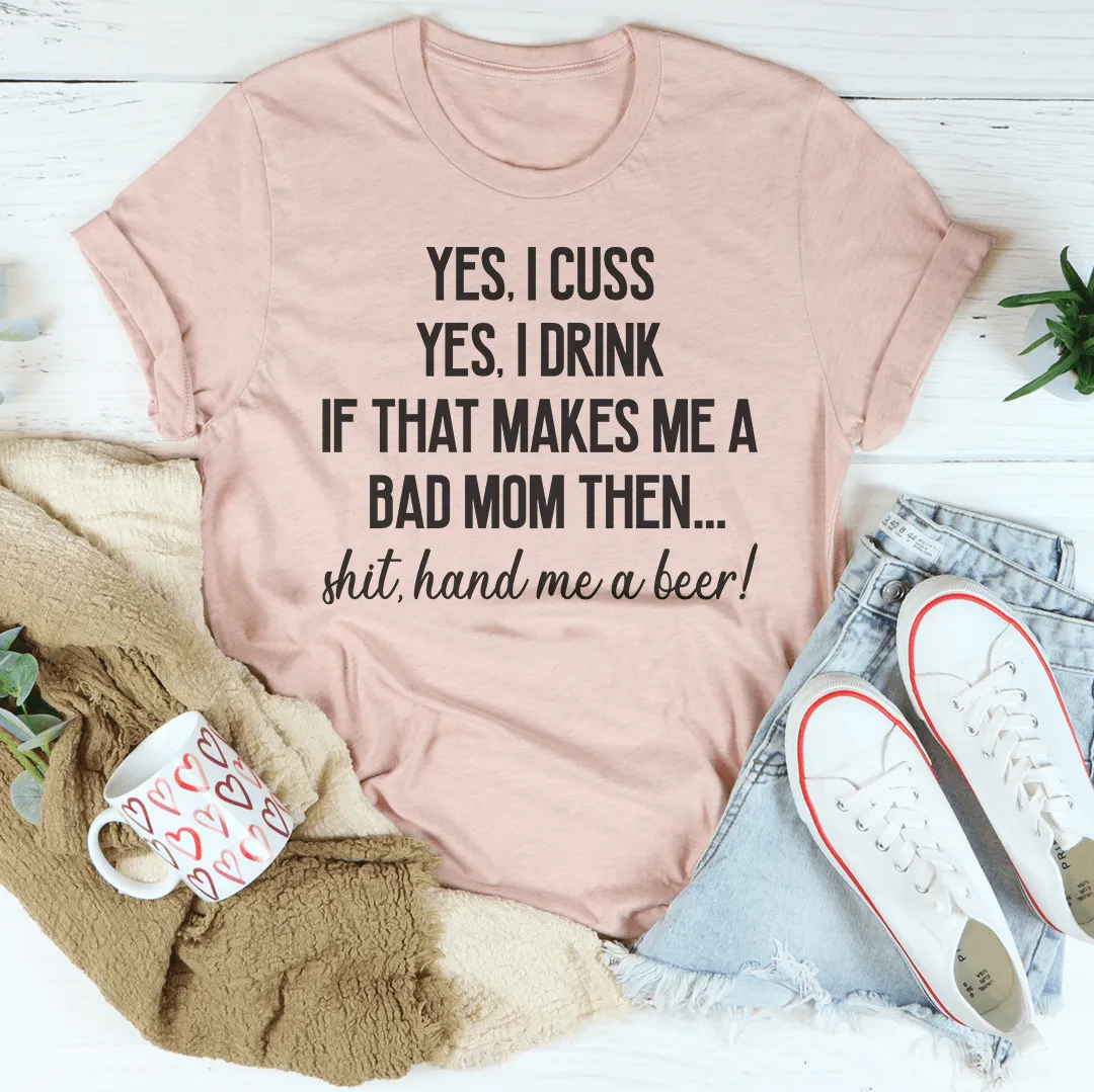 Bad Mom Tee