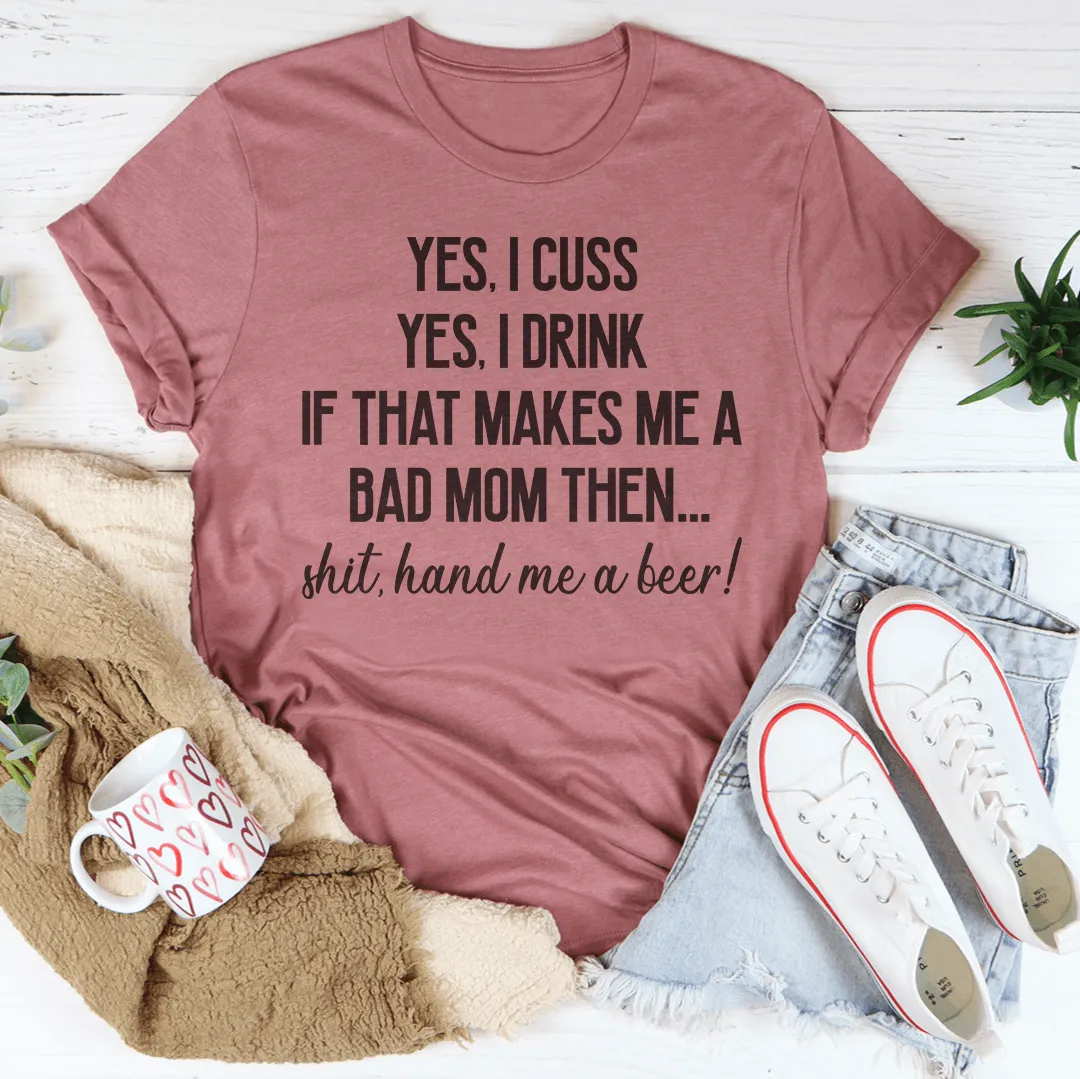 Bad Mom Tee