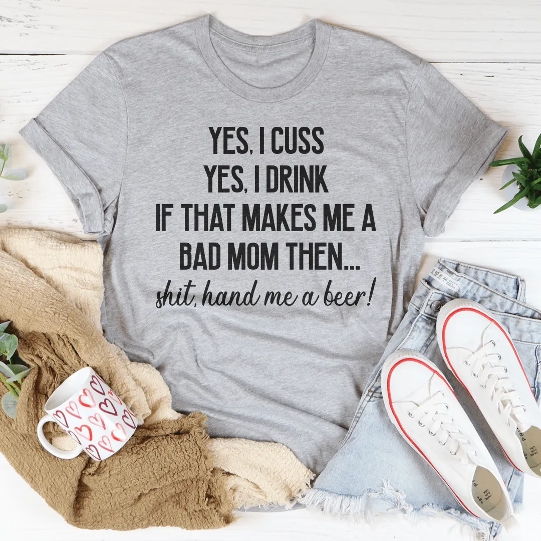 Bad Mom Tee