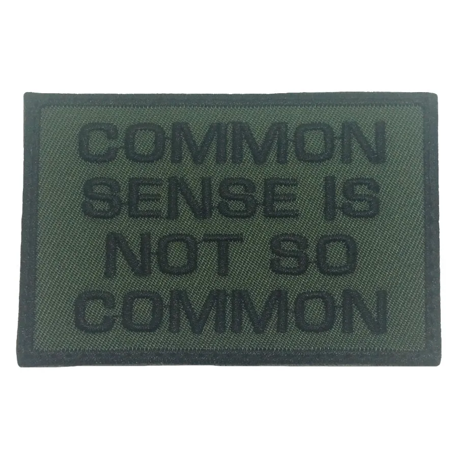 COMMON SENSE IS NOT SO COMMON PATCH - OD GREEN