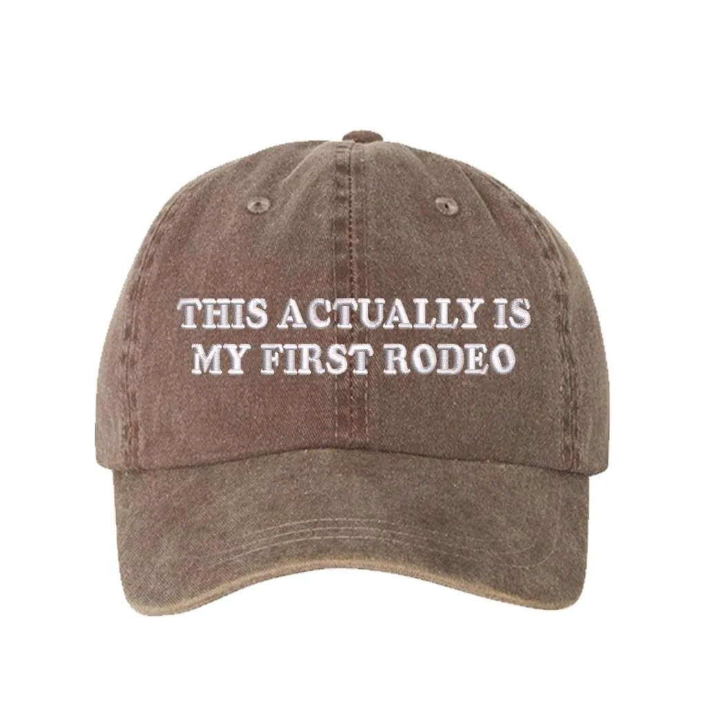 This Actually is My First Rodeo Washed Baseball Hat - Rodeo Baseball Hat